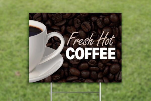 Yard Sign for Grass with Fresh Hot Coffee Graphic