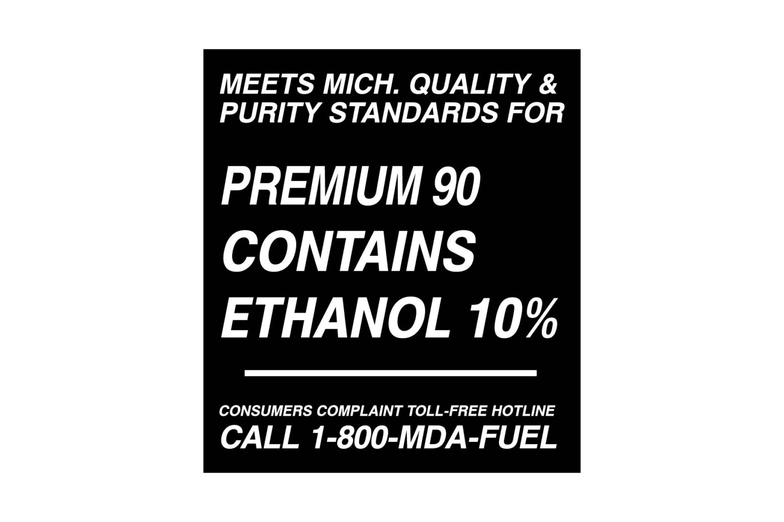 Meets Michigan Quality & Purity Standards for Premium 90 Contains Ethanol 10% Decal