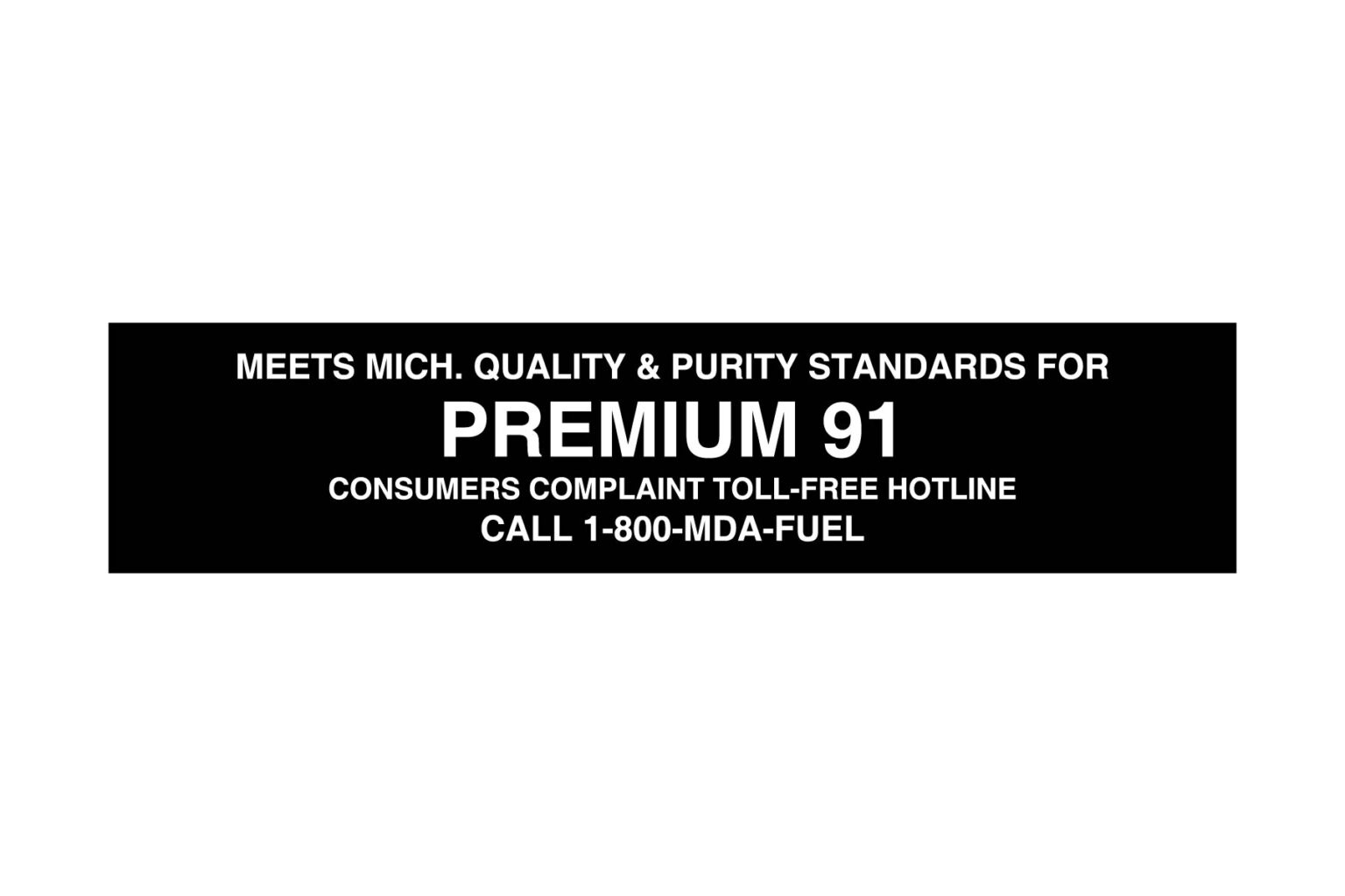 Meets Michigan Quality & Purity Standards for Premium 91 Decal