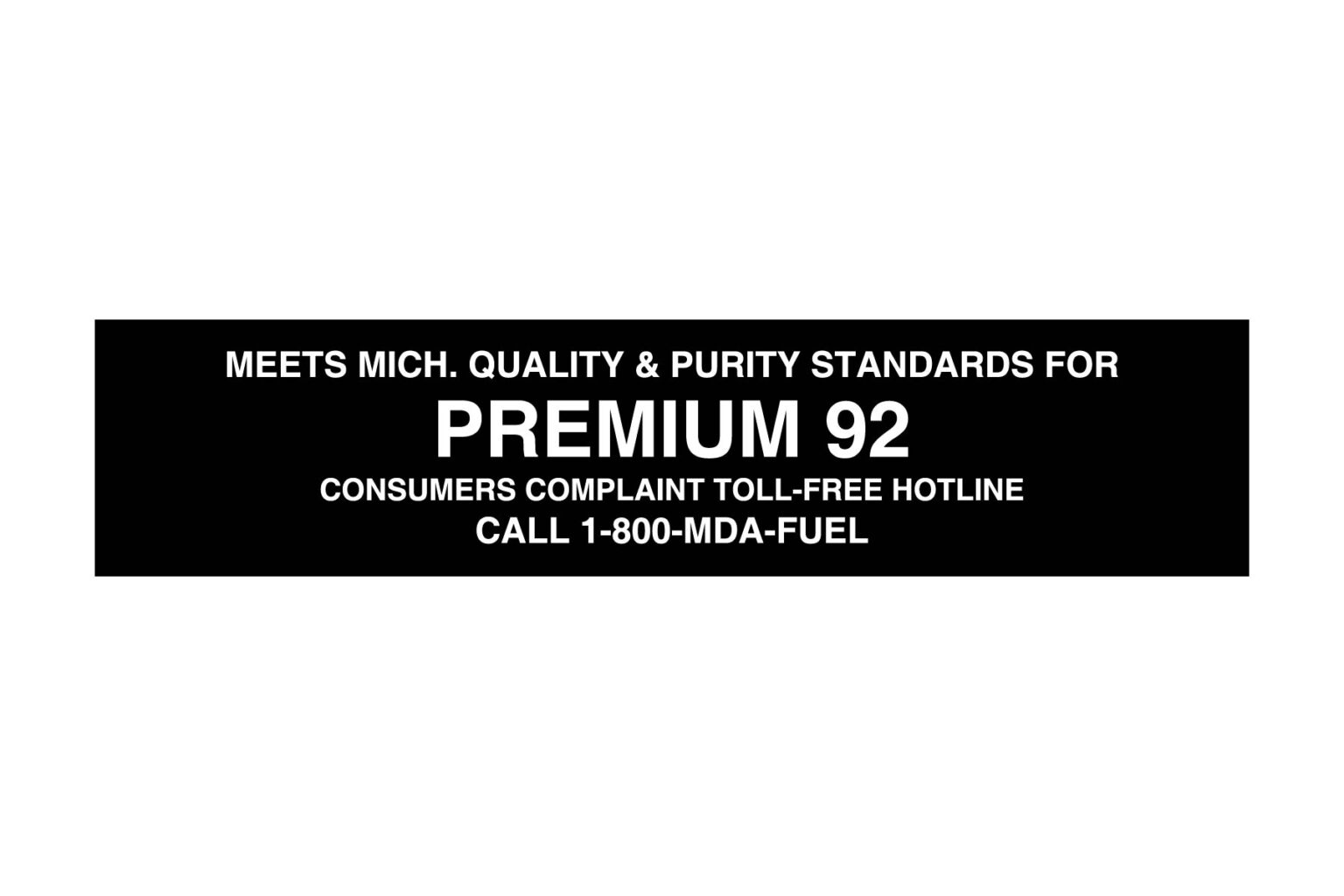 Meets Michigan Quality & Purity Standards for Premium 92 Decal