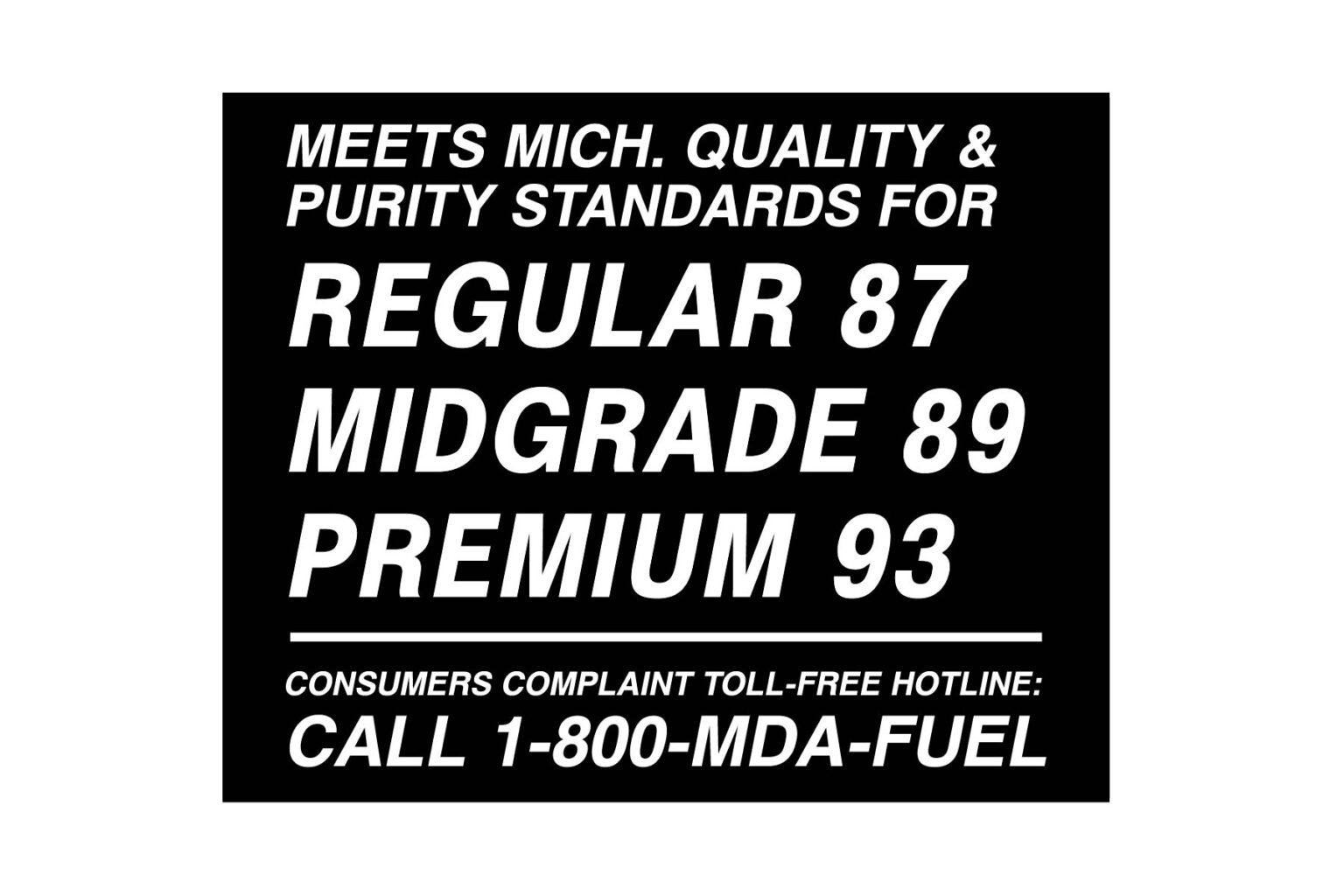 Meets Michigan Quality & Purity Standards for Regular 87 Midgrade 89 Premium 93 Decal