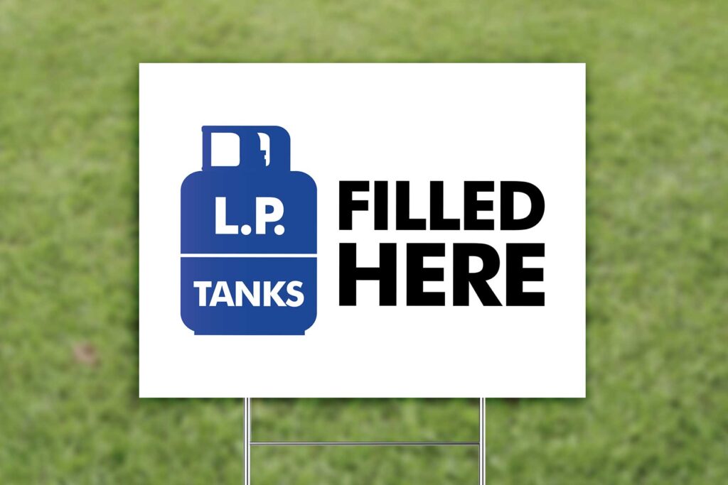 "L.P. Tanks Filled Here" - Yard Grass Sign