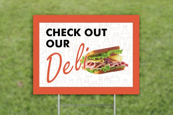 Yard Sign for Grass with Check Out Our Deli Graphic