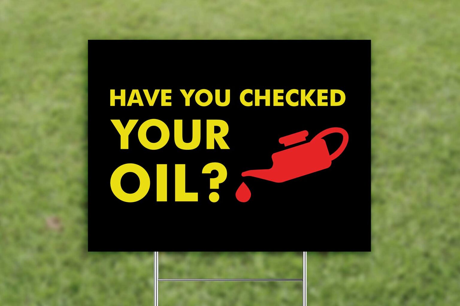 Yard Sign for Grass with Have You Checked Your Oil Graphic