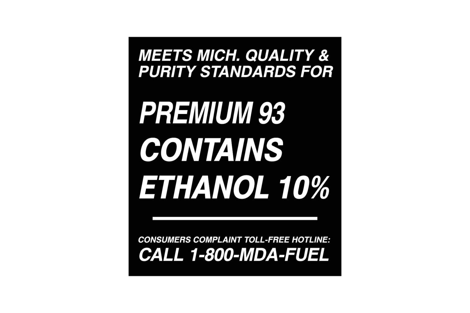 Meets Michigan Quality & Purity Standards for Premium 93 Contains Ethanol 10% Decal