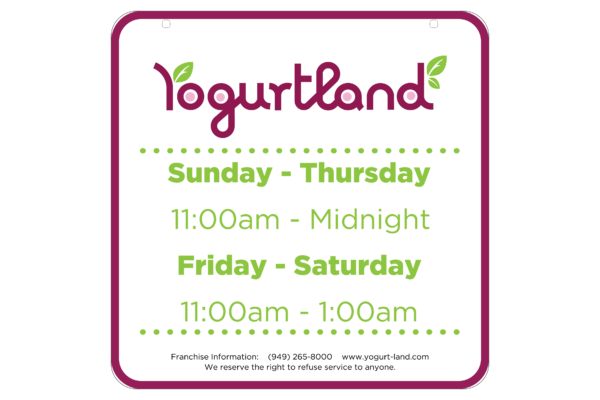 Yogurtland Hours Schedule Sign
